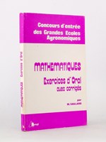 Mathématiques, exercices d'Oral avec corrigés ( Concours d'entrée des Grandes Ecoles Agronomiques )