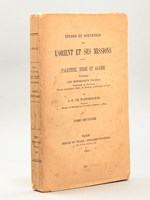 Etudes et Souvenirs sur l'Orient et ses Missions. Palestine, Syrie et Arabie, visitées avec Monseigneur Valerga, Patriarche de Jérusalem, Vicaire Apostolique d'Alep et Délégat Apostolique de Syrie. Tome Deuxième