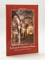 La Crypte de la Cathédrale d'Anagni. Une petite chapelle Sixtine souterraine.
