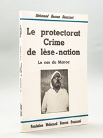Le protectorat Crime de lèse-nation. Le cas du Maroc
