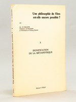 Une philosophie de l'Etre est-elle encore possible ? Tome I : Signification de la Métaphysique