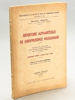 Répertoire alphabétique de Jurisprudence musulmane. Sommaire des arrêts rendus par la Chambre de Révision Musulmane de la Cour d'Appel d'Alger. Première Série : Années 1944 à 1950