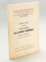 Esquisse d'une Histoire de la Science Economique en Italie. Des origines à Francesco Ferrara [ Edition originale ]