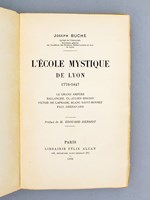 L'école mystique de Lyon, 1776-1847 : le grand Ampère, Ballanche, Cl.-Julien Bredin, Victor de Laprade, Blanc Saint-Bonnet, Paul Chenavard [ exemplaire dédicacé par l'auteur à André Maurois ]