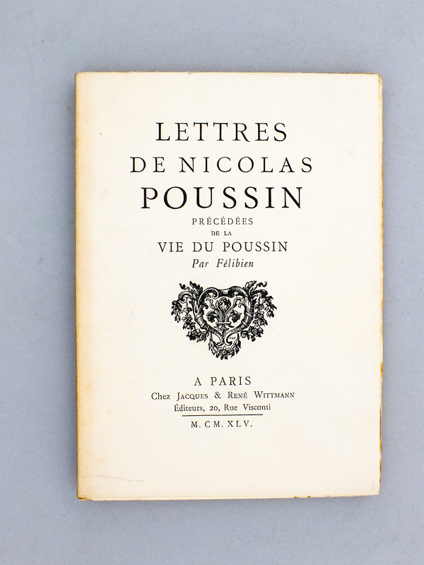 photo n°7 : Lettres de Nicolas Poussin. Précédées de la Vie du Poussin par Félibien.