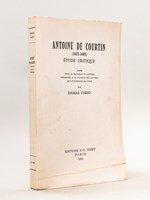 Antoine de Courtin (1622-1685). Etude critique [ Edition originale ] Thèse pour le doctorat ès Lettres présentée à la Faculté des Lettres de l'Université de Paris