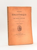 Histoire de la Bibliothèque de l'Abbaye de Saint-Victor à Paris d'après des documents inédits [ Edition originale ]