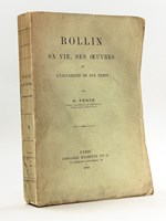 Rollin, sa Vie ses Oeuvres et l'Université de son Temps [ Edition originale ]