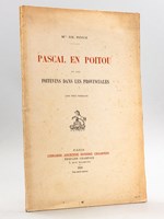 Pascal en Poitou et les Poitevins dans les Provinciales. [ Edition originale ]