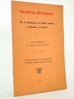 Perspectives mistraliennes. ( De la Renaissance de l'Amour Courtois au Recours à la Poésie ) -Conférences des 18 et 25 février 1932 du Groupe d'Etudes Historiques de Nice [ exemplaire dédicacé par l'auteur ]