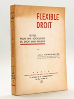 Flexible Droit. Textes pour une Sociologie du Droit sans rigueur [ Edition originale - Livre dédicacé par l'auteur ]