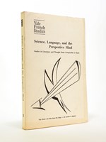 Science, Langage and the Perspective Mind - Studies in Litterature and Thought from Campanella to Bayle ( Yale French Studies, Number 49, 1973 )