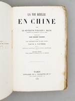 La vie réelle en Chine , par le révérend William C. Milne, interprète du Gouvernement Anglais en Chine, traduite par André Tasset, avec une introduction et des notes par M. G. Pauthier.