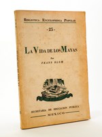 La Vida de los Mayas [ Biblioteca Enciclopedica Popular 25 ]