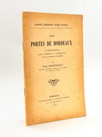 Les Portes de Bordeaux. Conférence faite à l'Athénée le 21 novembre 1910 sous le patronage du Comité. [ Edition originale ]