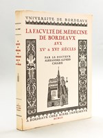 La Faculté de Médecine de Bordeaux aux XVe et XVIe siècles