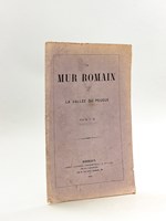 Le Mur Romain dans la Vallée du Peugue [ Edition originale - Livre dédicacé par l'auteur ]