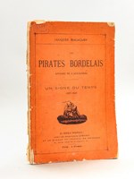 Les Pirates bordelais. Affaire de l'Alexandre. Un signe du temps (1837-1840) [ Edition originale ]