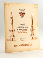 Syndicat Professionnel des Entrepreneurs de Travaux Publics de la Gironde et du Sud-Ouest. Cinquantenaire. Bourse Maritime Place Lainé Bordeaux 1901 - 1951 [ Le Port de Bordeaux ]