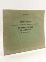 Petit Atlas de classification, de morphologie, de répartition et de détermination des animaux sauvages de Haute-Volta et des pays voisins.