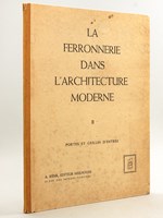 La ferronnerie dans l'Architecture moderne. Tome II : Portes et Grilles d'Entrée