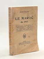 Le Maroc de 1917 [ Edition originale ] Dix ans d'occupation - Les Régions du Maroc - L'organisation du Maroc du Sud - Villes nouvelles - L'avenir de Casablanca - La Valeur agricole du pays - Problèmes alimentaires - La coopération du