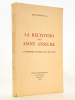 La Rectitudo chez Saint Anselme. Un itinéraire augustinien de l'âme à Dieu. [ Exemplaire dédicacé ]