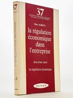 La régulation économique dans l'entreprise [ Tome 2 sur 2 ] - Deuxième tome : la régulation dynamique