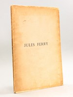 Jules Ferry. Souvenir du 26 juillet 1896 [ A l'occasion de l'inauguration de la statue par Antonin Mercié, à Saint-Dié ] [ Edition originale ]