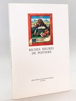 Riches Heures de Poitiers. Médiathèque François-Mitterrand. Poitiers. Exposition du 9 juillet au 12 septembre 1998