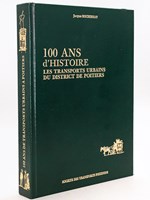 100 ans de transports urbains dans le district de Poitiers [ Edition originale ]