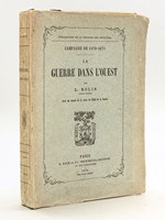 La Guerre dans l'Ouest. Campagne de 1870-1871 [ Edition originale - Livre dédicacé par l'auteur ]