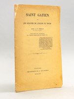 Saint Gatien ou les origines de l'Eglise de Tours [ Edition originale ]