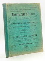 Tarif-Album de Buiret-Debeauran Fondeur & Fabricant à Tully par Béthencourt-sur-Mer (Somme) [ Détail du titre : ] Manufacture de Tully (Somme) Usine à Vapeur. Fonderies de Cuivre et de Fer. Cuivrerie pour le Bâtiment, le