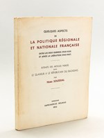 Quelques aspects de la Politique Régionale et Nationale Française entre les deux guerres (1930-1939) et après la Libération (1945-1947).