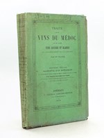 Traité sur les Vins du Médoc et les autres Vins rouges et blancs du Département de la Gironde. [ Grands Vins de Bordeaux ]
