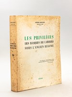 Les Privilèges des Basques du Labourd sous l'Ancien Régime [ Edition originale - Livre dédicacé par l'auteur ]