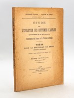 Etude sur l'Evolution des Coutumes kabyles spécialement en ce qui concerne l'Exhérédation des Femmes et la Pratique des Hobous. [ Edition originale ] Thèse pour le Doctorat en Droit présentée et soutenue publiquem