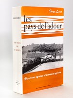 Les Pays de l'Adour. Structures agraires et économique agricole [ Livre dédicacé par l'auteur ]