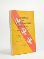 Anthologie des poètes de Lorraine, de 1700 à 1950. Avec introduction et notices. [ exemplaire dédicacé par l'auteur ]