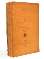 François Bosquet, intendant de Guyenne et de Languedoc, évêque de Lodève et Montpellier - Etude sur une administration civile et ecclésiastique au XVIIe siècle