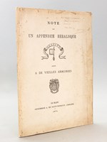 Note sur un Appendice héraldique ajouté à de vieilles armoiries [ Edition originale - Livre dédicacé par l'auteur ]