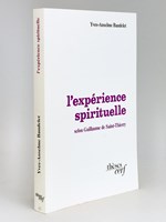 L'expérience spirituelle, selon Guillaume de Saint-Thierry
