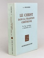 Le Christ dans la Tradition chrétienne. De l'âge apostolique à Chalcédoine (451)