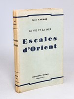 La Vie et la Mer. Escales d'Orient