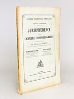 Afrique Occidentale Française. Justice Indigène. Jurisprudence de la Chambre d'Homologation publié sous le patronage de M. William Ponty, Gouverneur Général de l'Afrique Occidentale Française, par MM. Gilbert-Desv