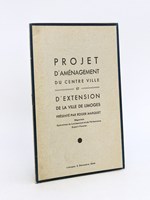 Projet d'aménagement du Centre Ville et d'Extension de la Ville de Limoges [ Edition originale ]