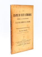 Le Régime du Culte catholique antérieur à la Loi de Séparation et les Causes juridiques de la Séparation [ Livre dédicacé par l'auteur à Roger Bonnard ] Conférence faite à l'Ecole des H