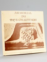 Armorial du Pays Chauvinois [ Livre dédicacé par l'auteur - Edition originale ]
