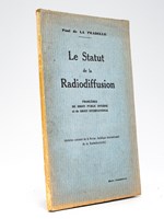 Le Statut de la Radiodiffusion. Problèmes de droit public interne et de droit international [ Edition originale - Livre dédicacé par l'auteur ] [ Contient : ] Le régime français des applications radioélectriques -